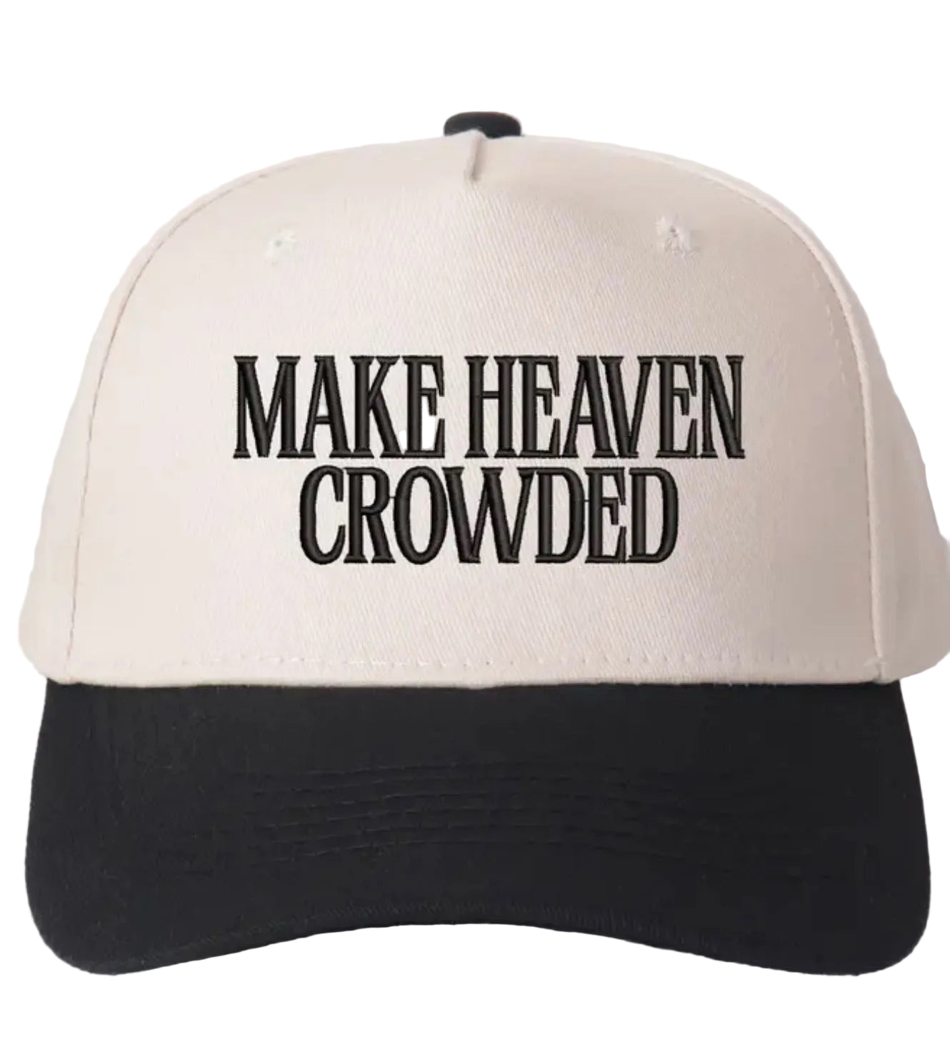 Make Heaven Crowded… Statement Trucker Hat