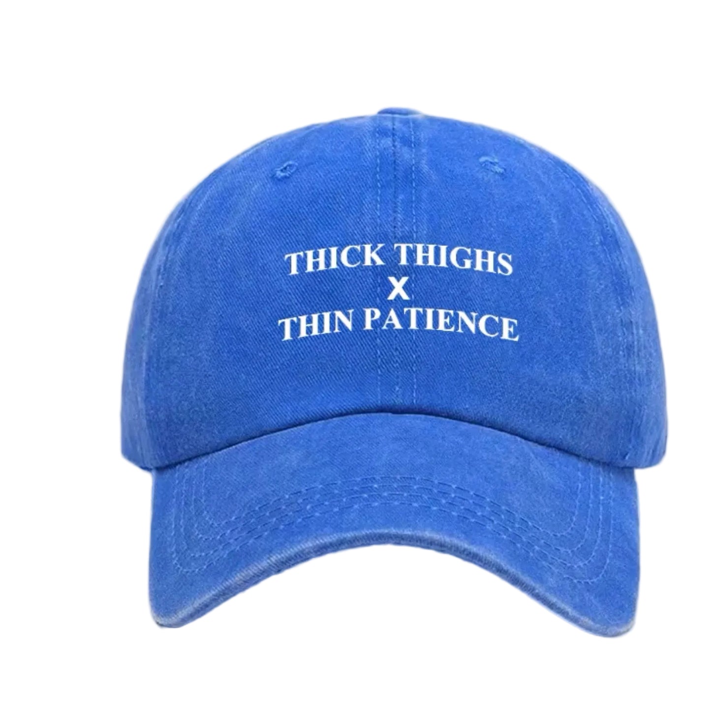Thick Thighs + Thin Patience Statement Dad Hat