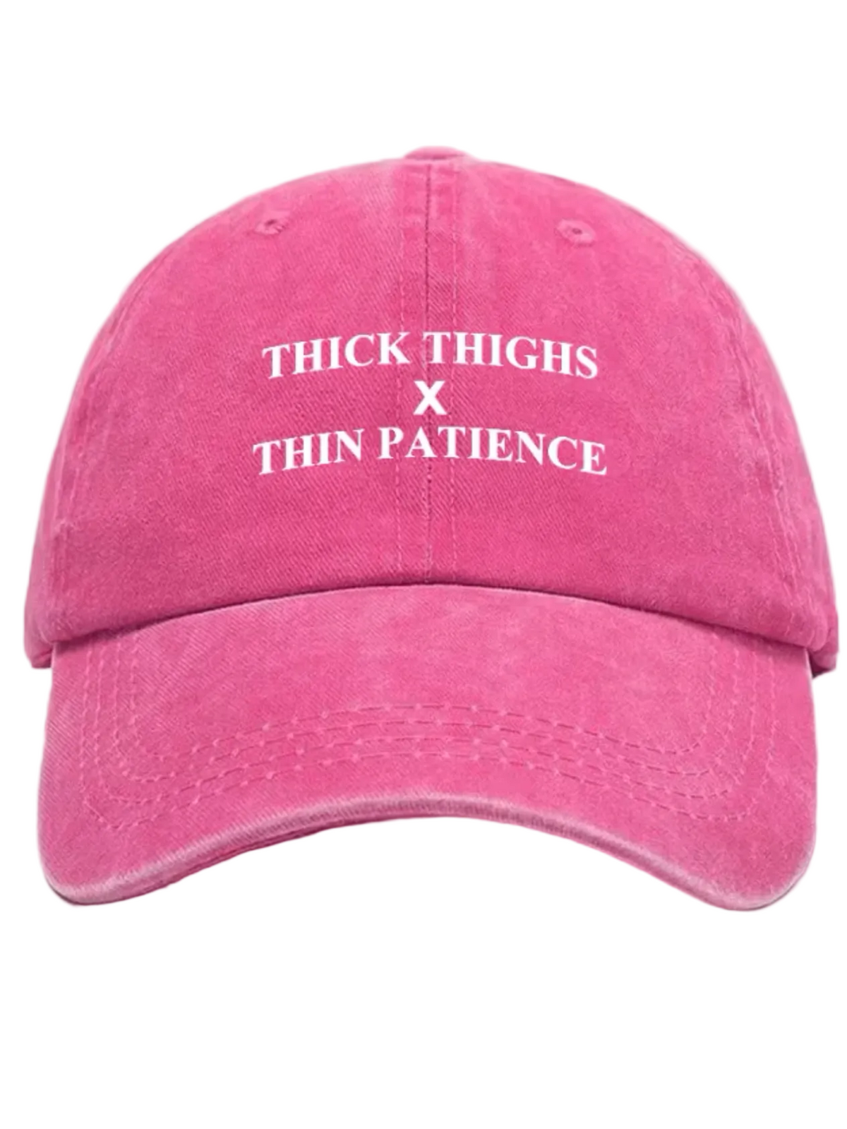 Thick Thighs + Thin Patience Statement Dad Hat
